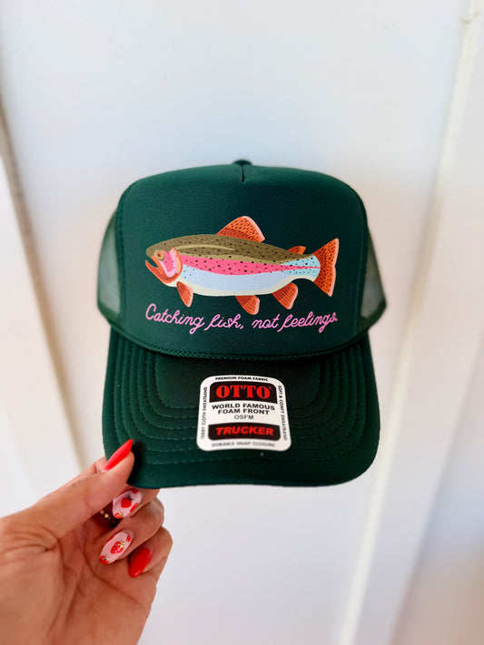 Catching Fish, Not Feelings Trucker Hat